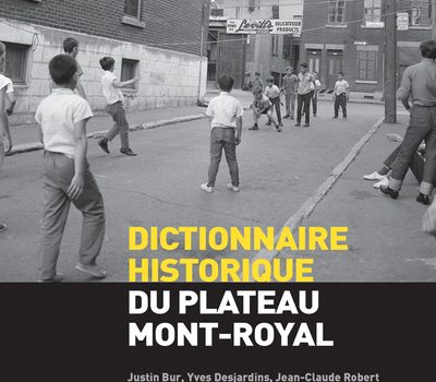 Dictionnaire historique du Plateau Mont-Royal